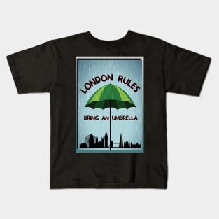 London Rules Bring An Umbrella Kids T-Shirt